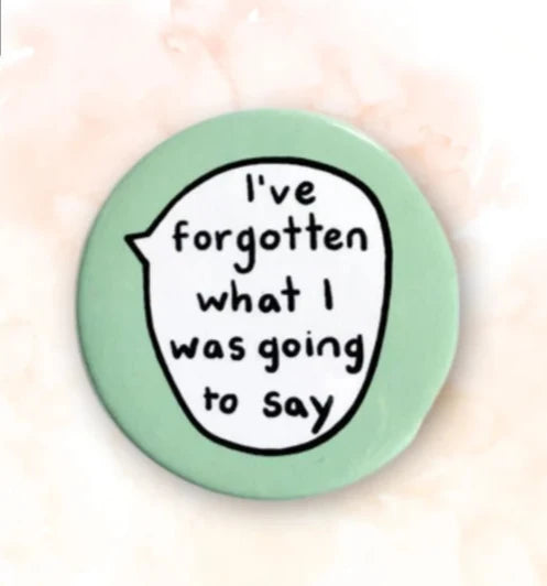 I've forgotten - Pin Badge