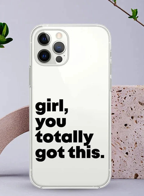 Girls You Totally Got This Transparent Design Mobile Case